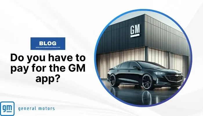 do you have to pay for the GM app