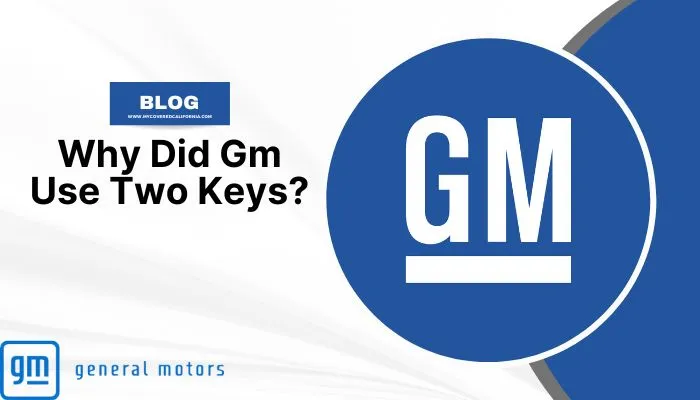 why did GM use two keys